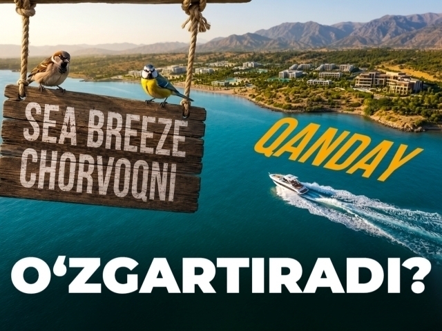 Талаш бўлган Чорвоқдаги “Sea Breeze Uzbekistan” лойиҳаси қандай қуриляпти?
