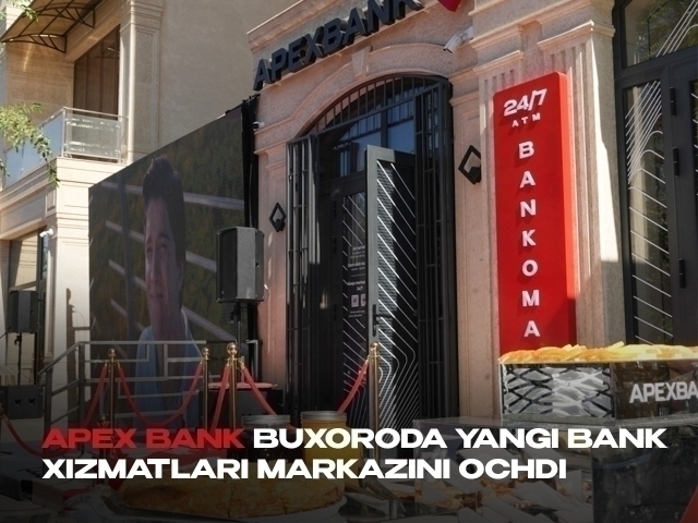 APEX BANK Бухорода янги банк хизматлари марказини очди